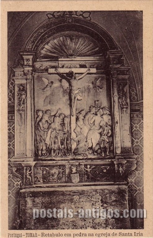 Bilhete postal ilustrado do Retábulo em pedra na Igreja de Santa Iria, Tomar | Portugal em postais antigos