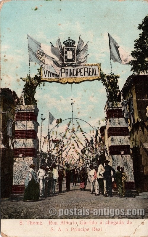 São Tomé. Rua Alberto Garrido à chegada de Sua Alteza o Príncipe Real.